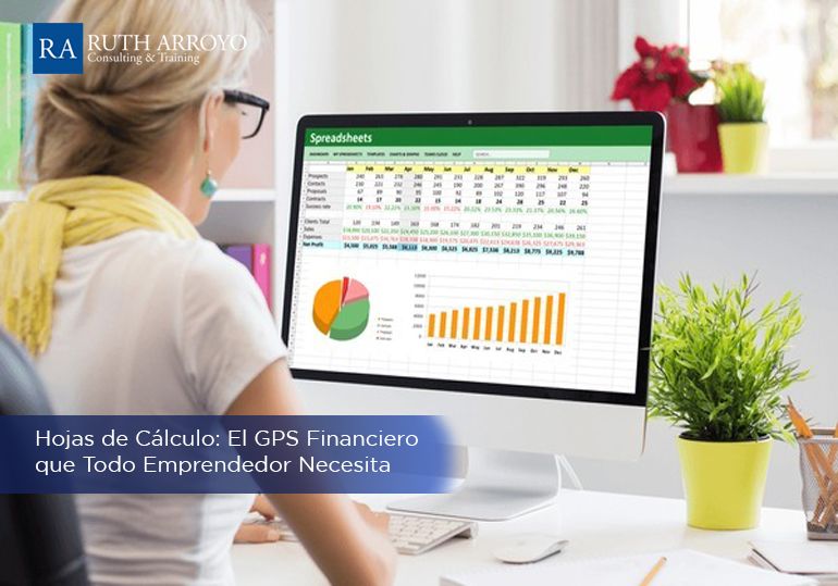 #RuthArryoTovar | Hojas de Cálculo: El GPS Financiero que Todo Emprendedor Necesita