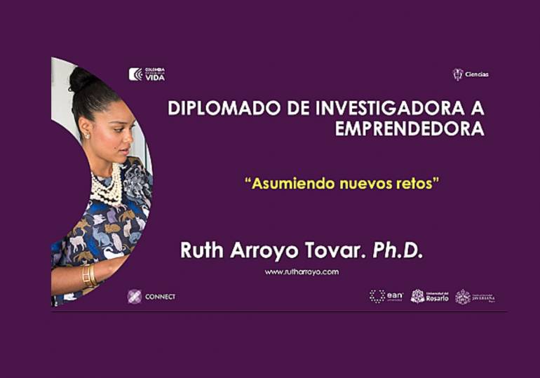 #RuthArroyo | Diplomado de Investigadora a Emprendedora